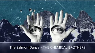 The Salmon Dance - THE CHEMICAL BROTHERS