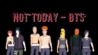 【 MMD Akatsuki】 Not Today【BTS - 방탄소년단 】