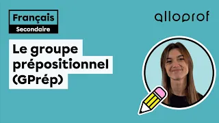 Le groupe prépositionnel (GPrép) | Français | Alloprof