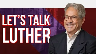 What was Luther fighting for: With Eric Metaxas