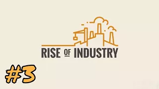 Let's Try Rise of Industry, Career Mode: Industry  | 03