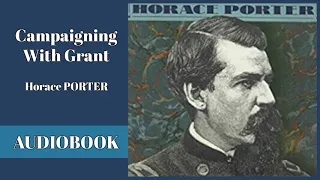 Campaigning With Grant by Horace Porter - Audiobook ( Part 1/4 )