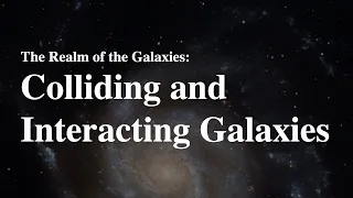 Colliding and Interacting Galaxies