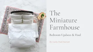 Miniature Farmhouse Realistic Bedroom Tour - Dollhouse Update & Haul!