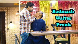 Badmash Waiter Prank | Pranks In Pakistan | Humanitarians