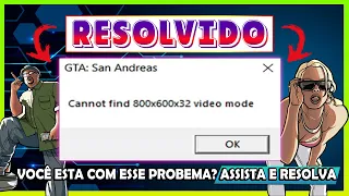 How to Solve Error "cannot find 800x600x32 video mode" in GTA San Andreas
