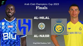 AL-HILAL 🔵⚪ VS AL-NASSR 🟡🔵 • Arab Club Champions Cup 2023 Finals | FAN Football