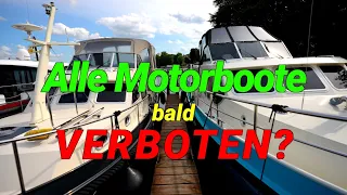 Alle Motorboote Binnen bald verboten? Dürfen wir dann nur noch mit Elektro-Booten fahren?