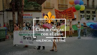 Cita a Ciegas con el Cine: València, t'estime / Estreno 7 de junio