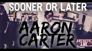 "SOONER OR LATER" AARON CARTER Choreography By KEITH SILVA