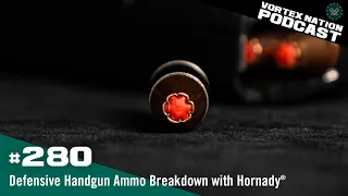 Ep. 280 | Defensive Handgun Ammo Breakdown with Hornady®