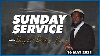 Sunday Service with Prophet Philip Banda - 16 May 2021