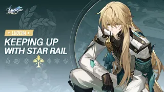 Keeping up with Star Rail - Luocha: The Secret in the Coffin