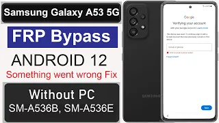 Samsung Galaxy A53 5g FRP Bypass Android 12 Google Account Lock without pc| Samsung A536e FRP Unlock