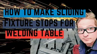 How to make sliding fixture stops for welding table