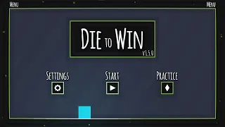 Die to Win by ReyRU (v1.5) | Finishing touch Update | GD 2.2 platformer