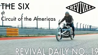 THE SIX at Circuit of the Americas // Revival Daily No. 19