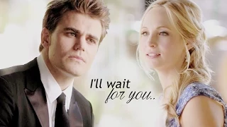 Stefan & Caroline × I'll wait for you.