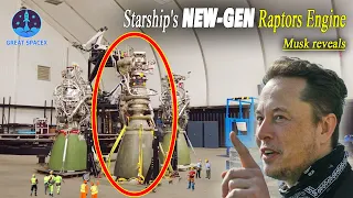 Elon Musk REVEALS SpaceX Starship's NEW-GEN Raptors Engine Completely Change Everything.