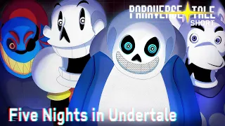 ParaverseTale: Five Nights in UnderTale (SHORT)