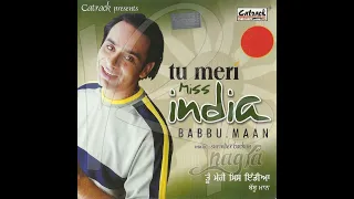 Tu Meri Miss India - Babbu Maan | Tu Meri Miss India | Popular Punjabi Romantic Songs | Audio Song