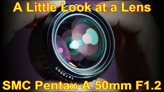 A Little Look at a Lens -  The SMC Pentax-A 50mm F1.2