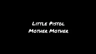 Little Pistol - Mother Mother Lyric Video