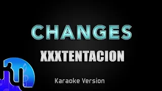 XXXTentacion - Changes (Karaoke) ♪