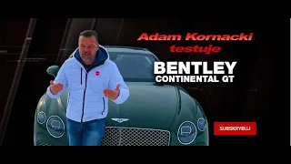 Bentley Continental GT V8 Adam Kornacki Testuje