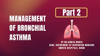 Management of Bronchial Asthma Part 2