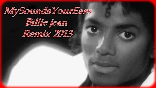 Michael Jackson - Billie Jean - My Remix 2013