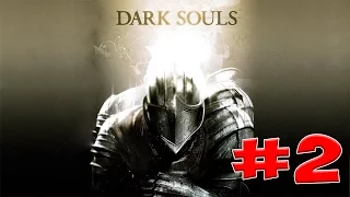 Dark Souls Прохождение, Знания и Секреты - #2 Город Нежити (Undead Burg)