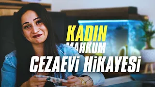 Cezaevi Hikayesi [KADIN MAHKUM]