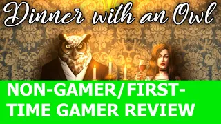 "Dinner With An Owl" review for Non-Gamers/First-Time Gamers