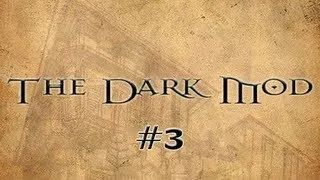 The Dark Mod Ep. 3 - A Score to Settle