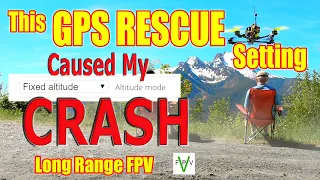 This GPS Rescue Setting Crashed my Quad