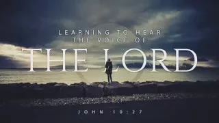 Learning to Hear the Voice of God: John 10:27