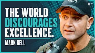 Stop Being Shamed Out Of Your Competitive Edge - Mark Bell | Modern Wisdom Podcast 549