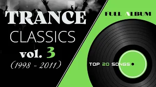 TRANCE CLASSICS - MIX #3 TOP 20 SONGS [1998-2011]