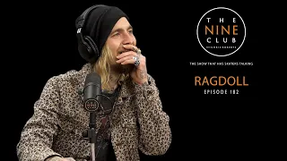 Ragdoll | The Nine Club With Chris Roberts - Episode 182