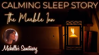 Calm Sleep Story | THE MARBLE INN | A Cool Night in Sugar Hollow | Bedtime Story for Grown Ups