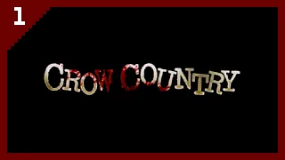 Crow Country (Part 1)