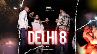 DELHI 8 (Official Video) | Raaja | Komik | Latest Hindi/Haryanvi Songs 2024