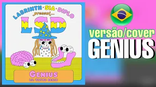 LSD - Genius FT. Sia, Diplo, Labrinth  (COVER /Tradução/Versão em Português)