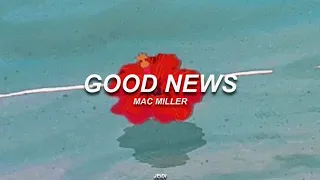 GOOD NEWS - Mac Miller (SLOWED) 🌌