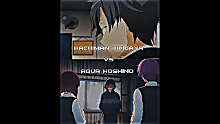 Aqua Hoshino vs Hachiman Hikigaya | Oshi no ko x Oregairu #anime #animeedit #shorts #viral