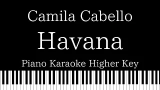 【Piano Karaoke Instrumental】Havana / Camila Cabello ft. Young Thug【Higher Key】