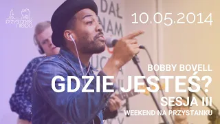 weekend na przystanku. gdzie jesteś? | where are you? | bobby bovell