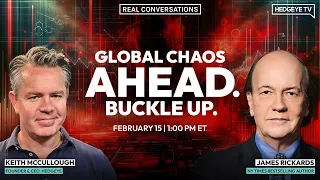 Ep.110 Real Conversations: Global Chaos Ahead. Buckle Up (with Jim Rickards).