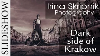 Dark side of Krakow - photo slideshow - Irina Skripnik - wedding and art photographer